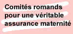 Comités romands pour une véritable assurance maternité